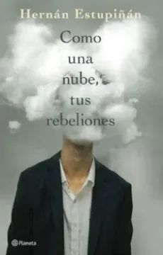 COMO UNA NUBE, TUS REBELIONES