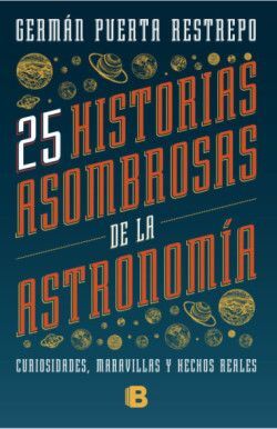 25 HISTORIAS ASOMBROSAS SOBRE ASTRONOMÍA