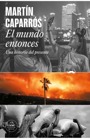 EL MUNDO ENTONCES, UNA HISTORIA DEL PRESENTE