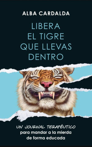 LIBERA EL TIGRE QUE LLEVAS DENTRO