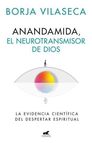 ANANDAMIDA, EL NEUROTRANSMISOR DE DIOS