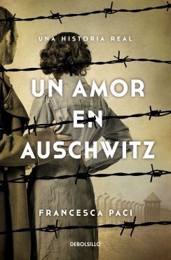 UN AMOR EN AUSCHWITZ. UNA HISTORIA REAL