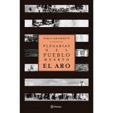 PLEGARIAS DEL PUEBLO MUERTO: EL ARO