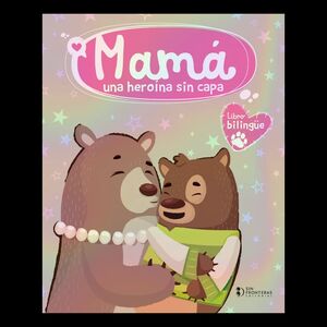 MAMÁ UN HÉROE SIN CAPA