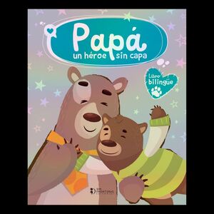 PAPÁ UN HÉROE SIN CAPA