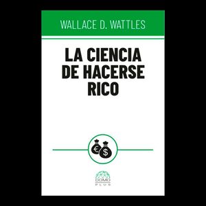 LA CIENCIA DE HACERSE RICO