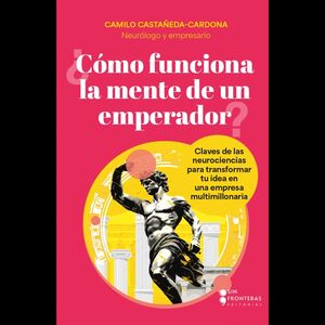 COMO FUNCIONA LA MENTE DE UN EMPERADOR