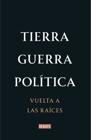 TIERRA GUERRA POLITICA.