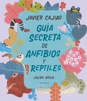 GUIA SECRETA DE ANFIBIOS Y REPTILES