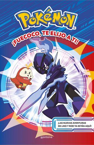 POKEMON. FUECOCO TE ELIJO A TI