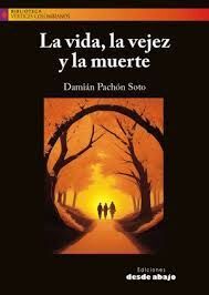 LA VIDA LA VEJEZ Y LA MUERTE