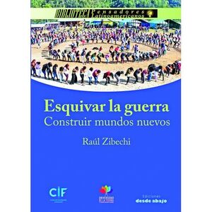 ESQUIVAR LA GUERRA. CONSTRUIR MUNDOS NUEVOS