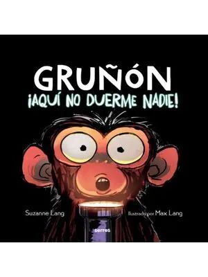 GRUÑON 3. ¡AQUI NO DUERME NADIE!