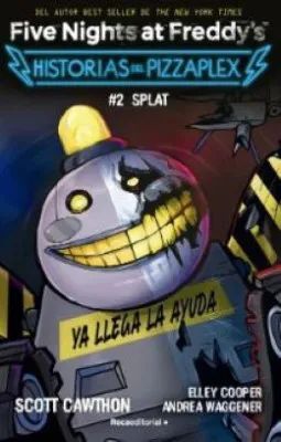 FIVE NIGHTS AT FREDDYU2019S. HISTORIAS DEL PIZZAPLEX. 2 SPLAT
