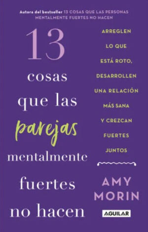 13 COSAS QUE LAS PAREJAS MENTALMENTE FUERTES NO HACEN