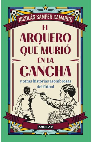 EL ARQUERO QUE MURIÓ EN LA CANCHA