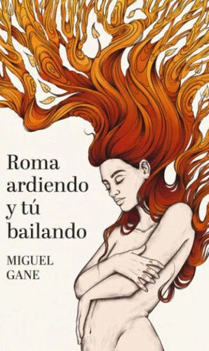 ROMA ARDIENDO Y TÚ BAILANDO