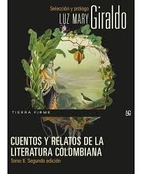 CUENTOS Y RELATOS DE LA LITERATURA COLOMBIANA TOMO II