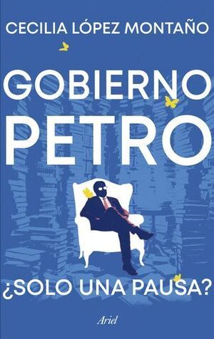 GOBIERNO PETRO U00BFSOLO UNA PAUSA?