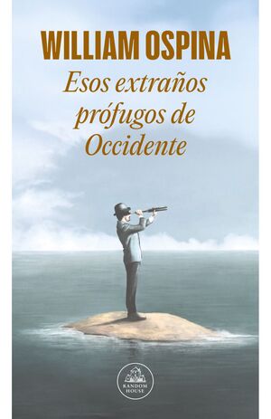 ESOS EXTRAÑOS PROFUGOS DE OCCIDENTE
