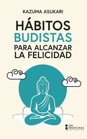 HÁBITOS BUDISTAS PARA ALCANZAR LA FELICIDAD