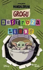 GROGU DESTROZA ESTE LIBRO (STAR WARS)