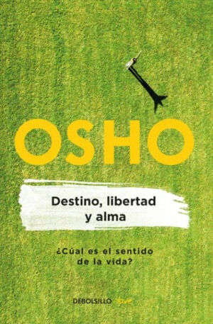 DESTINO, LIBERTAD  Y ALMA