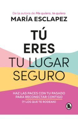 TU ERES TU LUGAR SEGURO