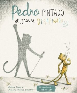 PEDRO PINTADO, EL JAGUAR DESAFINADO