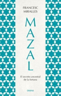 MAZAL. EL SECRETO ANCESTRAL DE LA FORTUNA