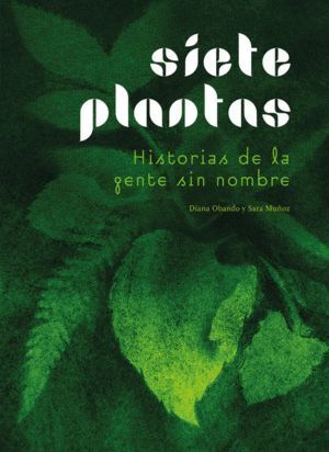 SIETE PLANTAS. HISTORIAS DE GENTE SIN NOMBRE