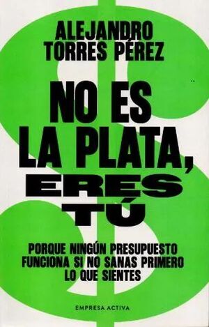 NO ES LA PLATA, ERES TÚ