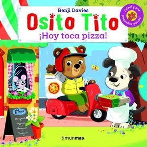 OSITO TITO. !HOY TOCA PIZZA!