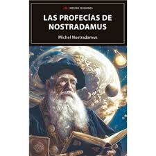 LAS PROFECIAS DE NOSTRADAMUS
