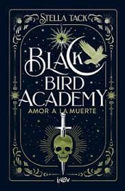 BLACK BIRD ACADEMY AMOR A LA MUERTE
