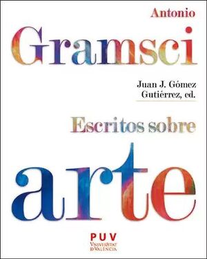 ANTONIO GRAMSCI ESCRITOS SOBRE ARTE