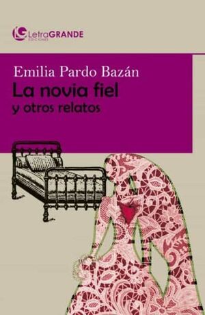 LA NOVIA FIEL Y OTROS RELATOS (LETRA GRANDE)