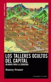 LOS TALLERES OCULTOS DEL CAPITAL