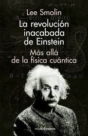 LA REVOLUCIÓN INACABADA DE EINSTEIN