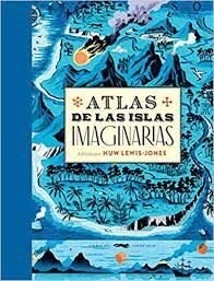 ATLAS DE LAS ISLAS IMAGINARIAS