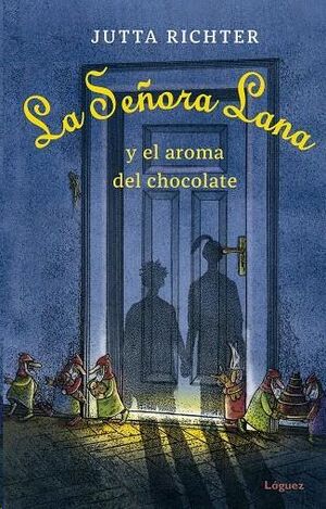 LA SEÑORA LANA Y EL AROMA DEL CHOCOLATE