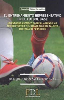 EL ENTRENAMIENTO REPRESENTATIVO EN EL FÚTBOL BASE