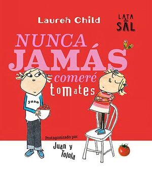 NUNCA JAMÁS COMERÉ TOMATES