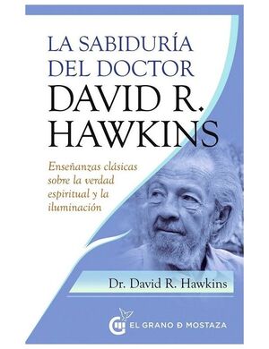 LA SABIDURIA DEL DOCTOR DAVID R. HAWKINS
