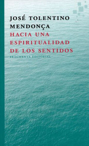 HACIA UNA ESPIRITUALIDAD  DE LOS SENTIDOS