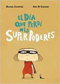 DIA QUE PERDI MIS SUPERPODERES