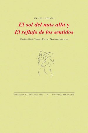 EL SOL DEL MÁS ALLÁ ; Y EL REFLUJO DE LOS SENTIDOS