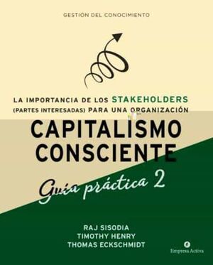 CAPITALISMO CONSCIENTE -GUIA PRACTICA STAKEHOLDERS