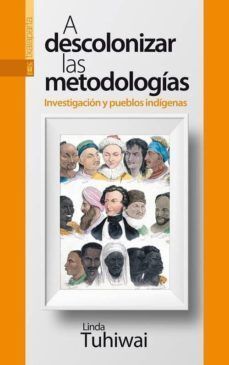 A DESCOLONIZAR LAS METODOLOGÍAS