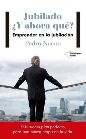 JUBILADO. Y AHORA QUÉ?